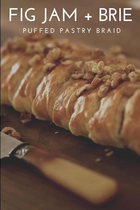 Fig and Brie Braid in Puffed Pastry - Entertaining with Beth Puffed Pastry Brie, Puffed Pastry Appetizers, Easy Brie Appetizer, Puffed Pastry Desserts, Fig And Brie, Puff Pastry Braid, Puff Pastry Recipes Appetizers, Savoury Pastry, Entertaining With Beth