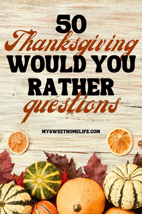 Make this Thanksgiving extra memorable with these hilarious Thanksgiving would you rather questions for the whole family. Perfect for after the feast. Thanksgiving Would You Rather, Thanksgiving Dinner Questions, Family Feud Thanksgiving Questions And Answers, Would You Rather Thanksgiving, Would You Rather Fall Edition, Thanksgiving Questions, Anniversary Food, Free Thanjsgiving Games For Afults, Gingerbread Dessert