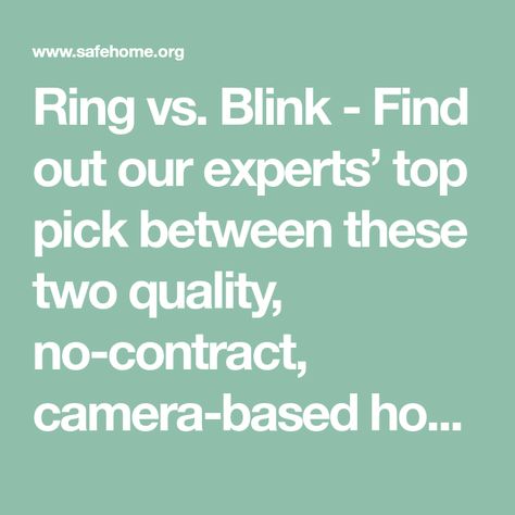 Ring vs. Blink - Find out our experts’ top pick between these two quality, no-contract, camera-based home security systems. Blink Camera, Camera Prices, Self Monitoring, Ring Video Doorbell, Electronic Gadgets, Motion Detector, Outdoor Camera, Humble Beginnings, Security Systems