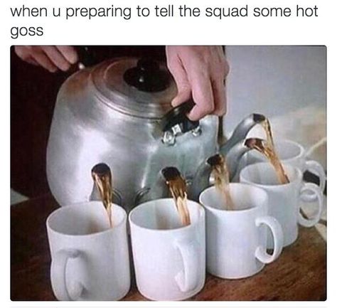 And the tea spilling sessions: | 21 Problems That Only People With A Squad Can Relate To Funny Jokes To Tell, Bear Grylls, Cute Jokes, Hrithik Roshan, Funny Happy, Non Fiction, Laughing So Hard, Coffee Humor, Super Funny