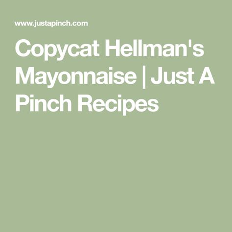 Copycat Hellman's Mayonnaise | Just A Pinch Recipes Mayonnaise Recipe Food Processor, Hellmans Mayonaise, Homemade Hellmans Mayonaise, Copycat Hellman's Mayonnaise, Hellmans Mayo, Mayonnaise Recipe, Just A Pinch Recipes, Just A Pinch, Best Food