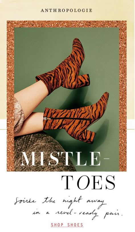 Mistle-Toes Email Anthropologie Email, Christmas Advertising Campaigns, Fashion Layout Design, Shoes Poster, Color Definition, Christmas Advertising, Shoe Poster, Cover Typography, Holiday Emails