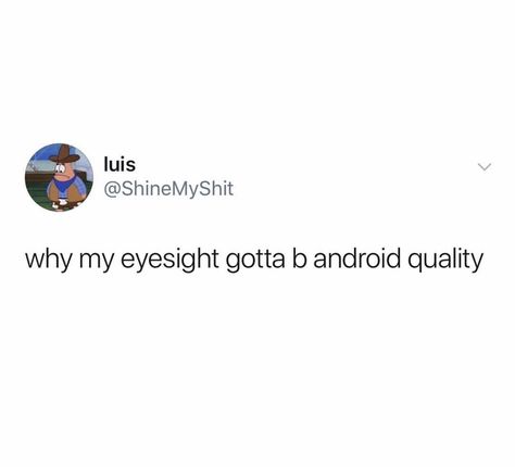 A WHOLE ASS MOOD #mood #twitter #tweets #glasses #eyes Mirror Tweets, Eyes Tweets, Funny Glasses Quotes, Phone Dry Tweets, Anger Tweets, Funny Bio Quotes, Funny Bio, Pinterest Humor, Super Funny Quotes