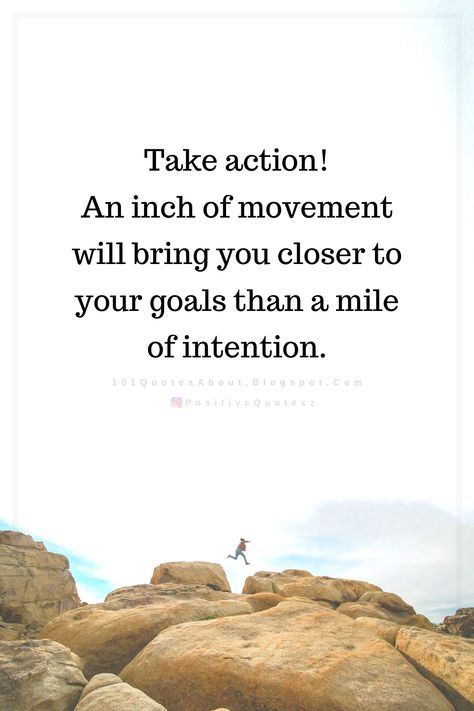 Quotes Take action! An inch of movement will bring you closer to your goals than a mile of intention. Change Requires Action Quotes, Intention Vs Action, Quotes About Taking Action, Taking Action Quotes, Take Action Quotes, Movement Quotes, Real Estate Infographic, Action Quotes, Energy Quotes