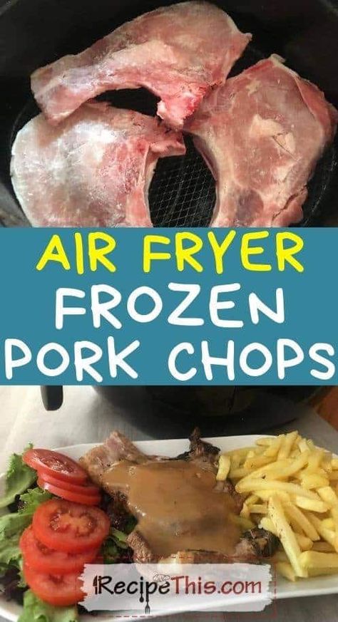 Pork Chops From Frozen, Air Fryer Frozen Food, Frozen Pork Chops, Cooking Frozen Pork Chops, Fry Pork Chops, Air Fry Pork Chops, Pork Chops Bone In, Pork Gravy, Healthy Frozen Meals