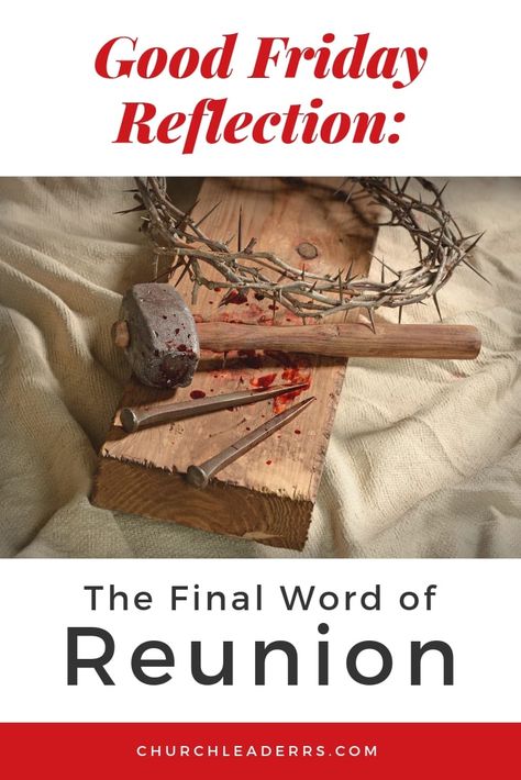 Consider this for your Good Friday reflection: Jesus' final word from the cross, following his Word of Triumph, was the word of reunion.  #goodfriday #easter #goodfridareflection Good Friday Church Decor, Good Friday Service Ideas, Easter Ideas For Church, Friday Reflection, Christian Easter Ideas, Diy Easter Crafts For Kids, Good Friday Message, Biblical Holidays, Church Lobby Design