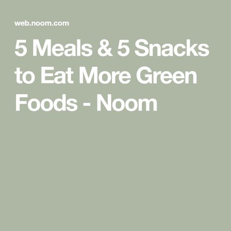 Green Foods List Noom, Noom Green Food List, Noom Food Ideas, Green Noom Lunch Ideas, Green Noom Recipes, Green Noom Breakfast, Noom Desserts Green, Noom Meal Ideas, Yellow Foods Noom Snacks