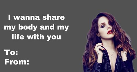 Lana Del Rey Valentine Cards, Meme Valentines Cards, Valentines Memes, You're Mine, Pepsi Cola, Youre Mine, Valentine Cards, Living Legends, Digital Diary