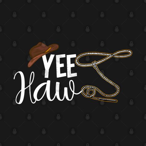 Yeehaw Quotes, Cowboy Sayings, Cowboy Sayings Short, Funny Western Sayings, Cowboy Sayings Funny, Old Cowboy Quotes Sayings, Wild West Quotes Cowgirl, Western Quotes, Cowboy Quotes