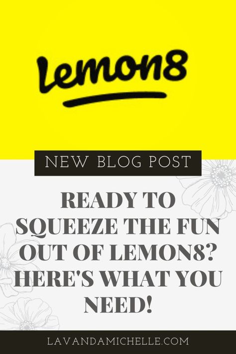 Ready to Squeeze the Fun Out of Lemon8? Here's What You Need! - LavandaMichelle Lemon 8 Post Ideas, Lemon8 Post Ideas, Writing A Bio, Finding Your Niche, How To Become Successful, Social Media Success, Gain Followers, Blogging 101, Post Ideas