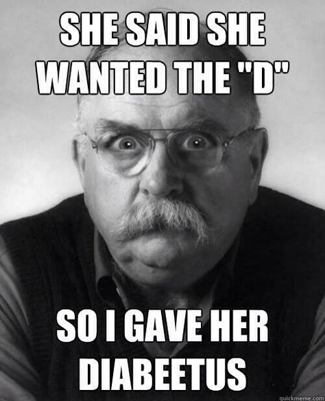 Next time a girl asks for the "D" play it safe stay sweet and give her Diabeetus. Inappropriate Memes, Tenacious D, Memes Sarcastic, Sarcastic Humor, Bones Funny, Best Memes, No. 2, I Laughed, Funny Gif