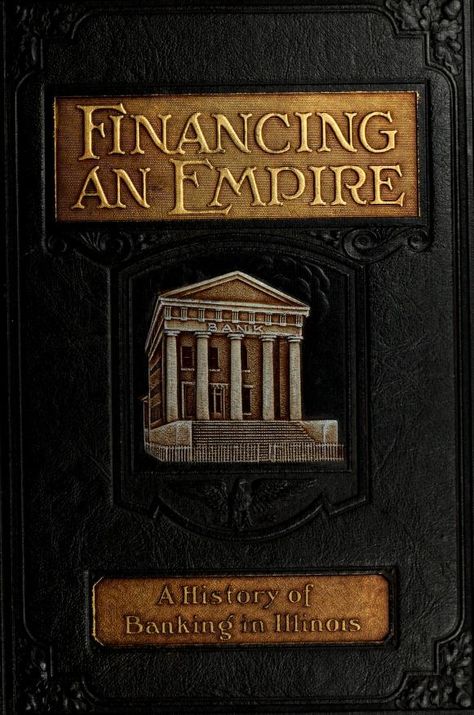 Financing an empire; history of banking in Illinois : Huston, Francis Murray, 1868- : Free Download, Borrow, and Streaming : Internet Archive Banking Aesthetic, Bank Aesthetic, Urbana Champaign, Aesthetic Life, Pilates Studio, General Knowledge, Banking, Internet Archive, Illinois