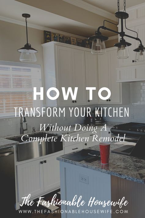 How To Transform Your Kitchen Without Doing a Complete Kitchen Remodel • The Fashionable Housewife Nuvo Cabinet Paint, Complete Kitchen Remodel, Kitchens Design, Budget Kitchen Remodel, Kitchen Cabinets And Countertops, Kitchen Remodel Cost, Cabinet Paint, Southern Kitchen, Design Your Kitchen