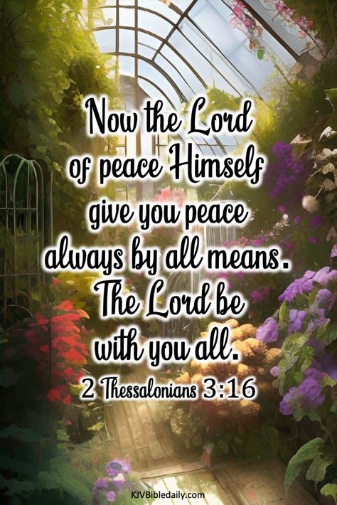 2 Thessalonians 3:16 KJV – KJV Bible Verses 2 Thessalonians 3 16, Kjv Bible Verses, Bible Verses Kjv, 2 Thessalonians, Let Go And Let God, Kjv Bible, Good Morning God Quotes, Just Pray, Bible Versions