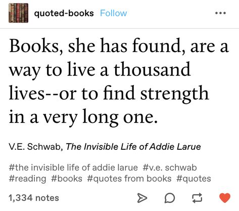 Books Are A Way To Live A Thousand Lives, Avi Core, Beautiful Quotes From Books, Addie Larue, Writing Dialogue Prompts, The Best Series Ever, Book Challenge, Writing Dialogue, Book Memes