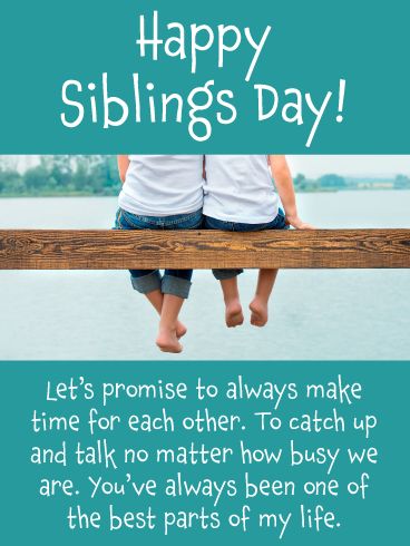 Your sibling is very special to you, you share a unique bond. Even when you haven’t talked for a while or if you live far away from each other now when you do talk it’s just like you’re kids again. Send your darling brother or sister the Best Part of My Life Happy Siblings Day Card to promise you’ll always make time for them– no matter how busy life gets! Happy Siblings Day Quotes, Sis And Bro Quotes, Siblings Day Quotes, Happy Siblings Day, Happy Siblings, Happy Sibling Day, Bro Quotes, Free Birthday Greetings, Bhai Bhai