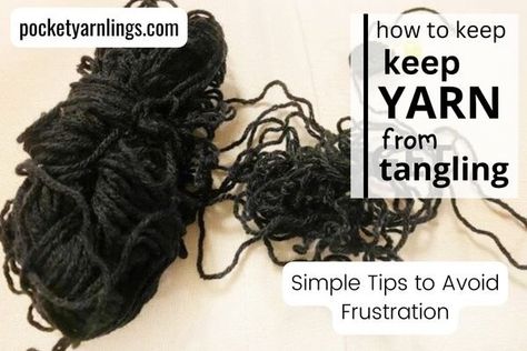 How to Keep Yarn from Tangling: Simple Tips to Avoid Frustration — Pocket Yarnlings — Pocket Yarnlings Tangled Yarn, Yarn Organization, Lace Weight Yarn, Super Bulky Yarn, What To Use, Your Crochet, Yarn Bowl, Summer Projects, Bulky Yarn