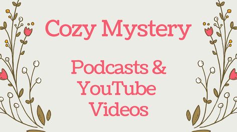 Cozy Mystery Podcasts & YouTube Videos – Ellen Jacobson Cozy Podcasts, Mystery Podcasts, Story Podcasts For Adults, Fall Cozy Mysteries, Cozy Mysteries Series, Friday Video, Eating Chocolate, Cosy Mysteries, Cozy Mystery Series