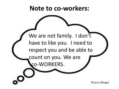 Larry Winget Quote - Note to co-workers: Co Workers Quotes, Workers Quotes, Annoying Co Workers, Work Drama, Coworker Quotes, 16 Quotes, Coaching Skills, Inspirational Words Of Wisdom, Women Empowerment Quotes