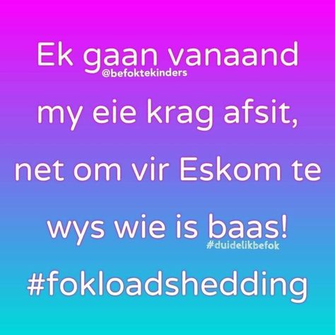 Fok #loadshedding Loadshedding Quotes, Eskom Loadshedding Jokes, Loadshedding Jokes South Africa, Loadshedding Jokes, 2023 Jokes, South African Quote, South Africa Quotes, African Jokes, Load Shedding