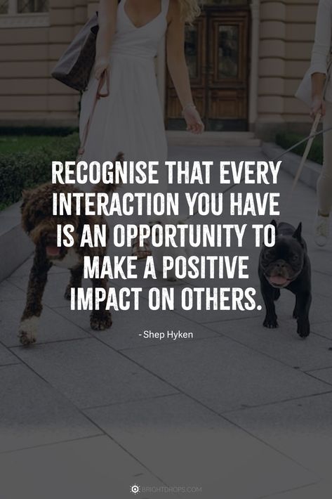 Recognise that every interaction you have is an opportunity to make a positive impact on others. Quotes About Doing Good For Others, Be An Inspiration To Others, Quotes About Being Kind, Being Kind To Yourself, Kind Quotes, Be Kind To Others, Jack Kornfield, John Lithgow, Being Nice