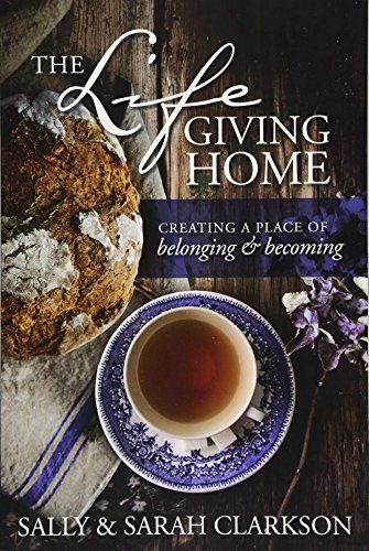 Books — SallyClarkson.com Lifegiving Home, Sally Clarkson, How To Make Home, Kindle Reader, Popular Authors, Personal Development Books, Anne Shirley, Unique Book, Homeschool Mom