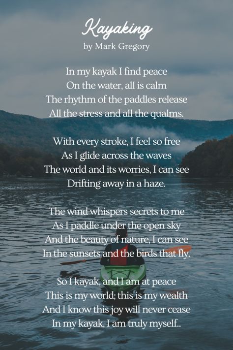 Kayaking, by Mark Gregory – a funeral poem about rowing, kayaking, or canoeing, ideal for someone who found peace and tranquillity on the open water. Kayaking Aesthetic, Poem Inspiration, Kayaking Quotes, Kayak Adventures, Canoeing, Open Water, Rowing, Finding Peace, Outdoor Adventures