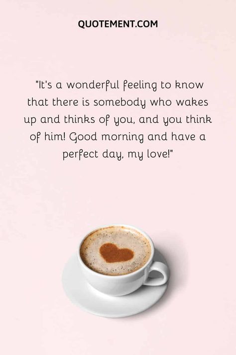 140 Have A Nice Day Messages For Him To Brighten Up His Day Have A Good Day Quotes For Him, Hard Working Man Quotes, Cute Messages For Him, Morning Texts For Him, Morning Handsome, Man Quotes, Happy Day Quotes, Good Day Messages, Morning Sweetheart