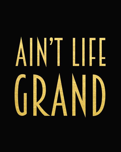 Ain't Life Grand Print / Great Gatsby Print / Art by MadKittyMedia Motivational Memes, Southern Sayings, Great Gatsby Party, Gatsby Party, Roaring 20s, New People, Instagram Captions, The Words, Gatsby