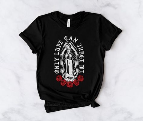 Only Lupe Can Judge Me Shirt, Chingona Virgenecita T-shirt, Womens Unixes Fit Guadalupe Shirt , Blac Autumn T Shirts, Faith Shirt, Judge Me, Black Halloween, Bella Canvas Tees, Special Friend, T Shirts With Sayings, Graphic Tees Women, Strong Women