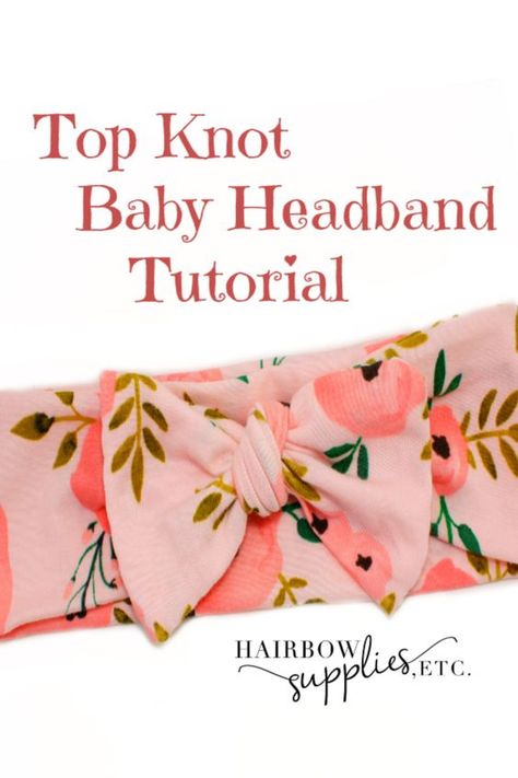 Free Headband Patterns Sewing, Baby Headband Tutorial, Top Knot Baby Headband, Knot Turban Headband, Headband Diy, Knotted Baby Headband, Diy Baby Headbands, Diy Sewing Tutorials, Headband Tutorial