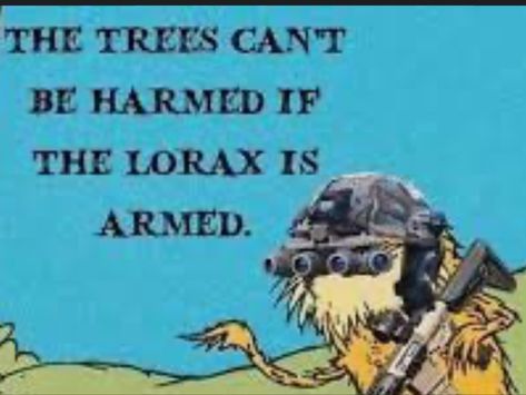 LORAX LORAX LORAX Lorax Quotes Funny, The Trees Cant Be Harmed If The Lorax Is Armed, Lorax Rizz, Lorax Unless, The Lorax Fanart, Lorax Funny, The Lorax Characters, Lorax Quotes, Amelia Core