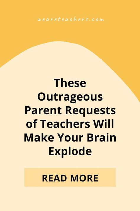 Think you've heard it all when it comes to outrageous parent requests? Think again: These parent requests are next-level. Teacher Communication, Parent Teacher Communication, Highschool Freshman, We Are Teachers, Classroom Management Tips, Parent Teacher Conferences, Teacher Lesson Plans, Teacher Jokes, Teaching Inspiration