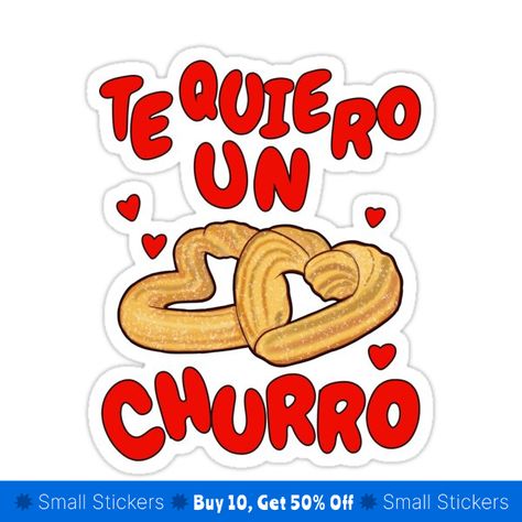 Decorate laptops, Hydro Flasks, cars and more with removable kiss-cut, vinyl decal stickers. Glossy, matte, and transparent options in various sizes. Super durable and water-resistant. Cute mexican churro in a heart shape and the funny saying Te quiero un churro, perfect Valentine's Day gift for latina girlfriend or latino boyfriend Valentines Grams, Churreria Ideas, Funny Valentine Quotes, Daycare Shirts, Funny Mexican Quotes, Valentines Quotes Funny, Mexican Quotes, Kawaii Valentine, Chocolate Quotes