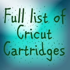 The Non-Crafty Crafter: CRICUT: Full list of cartridges Cricut Expression 2, Cricut Help, Cricut Cuttlebug, Cricut Supplies, Cricut Air, Cricut Expression, Cricut Cartridges, Cricut Cards, Cricut Fonts