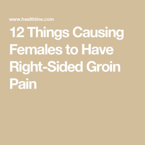 12 Things Causing Females to Have Right-Sided Groin Pain Inguinal Hernias In Women, Groin Pain Relief Women, Rib Pain, Lymph Glands, Hip Fracture, Pinched Nerve, Muscle Strain, Stomach Pain, Hip Pain