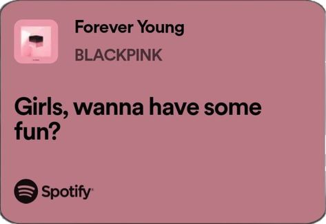 Black Pink Lyrics, Forever Young Blackpink, Forever Young Lyrics, Blackpink Lyrics, Pink Lyrics, Hiphop Dance, Songs That Describe Me, Aesthetic Lyrics, Lyrics Song