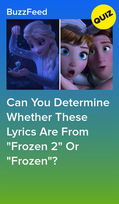 Frozen Song Lyrics, Show Yourself Frozen, Frozen Jokes, Friends Quizzes Tv Show, Frozen Quiz, Frozen Soundtrack, Let It Go Lyrics, Buzzfeed Quizzes Disney, Princess Quiz