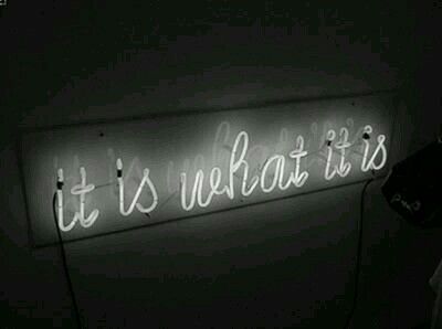 it is what it is... Inspirerende Ord, Motiverende Quotes, Visual Statements, Neon Sign, Nicaragua, The Words, Great Quotes, Inspire Me, Inspirational Words