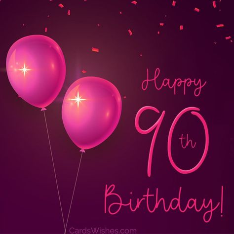 90th Birthday Wishes and Messages - CardsWishes.com Happy 90th Birthday Wishes, 90th Birthday Wishes, Birthday Wishes For Grandma, Birthday Wishes For Men, Free Printable Birthday Cards, 95 Birthday, Happy 90th Birthday, Christian Messages, Birthday Card Printable