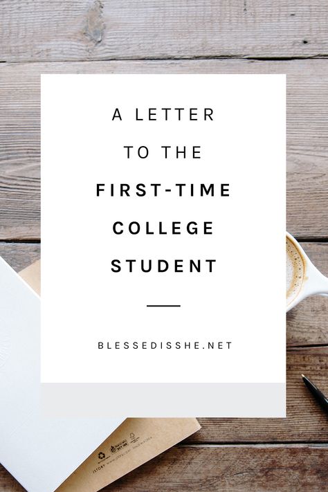 A Letter to the First-Time College Student | Blessed is She Letters To College Freshman, Prayers For College Freshman, College Letters From Mom, Words Of Encouragement For College Freshman, Encouraging Words For College Freshman, Prayer For College Freshman, Letter To College Freshman, Encouraging Words For College Students, Letter To Son Going To College