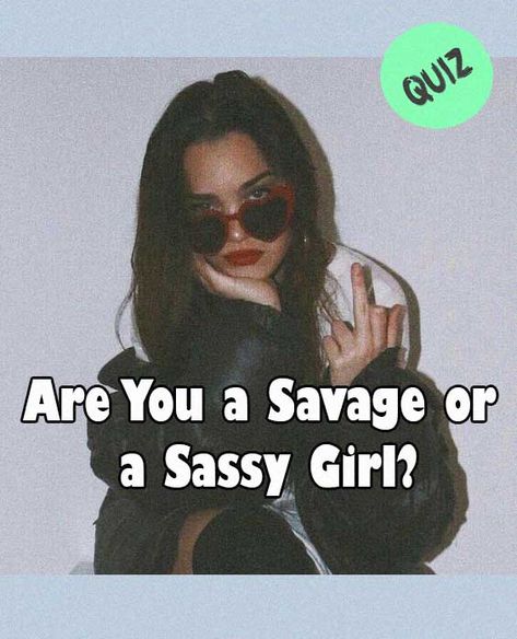 Are You a Savage or a Sassy Girl? Sassy Woman Aesthetic, How To Become Savage Girl, Sassy Girl Aesthetic, Savage Motivational Quotes, Savage Girl Quotes, Aesthetic Savage Quotes, Savage Aesthetic Wallpaper, Savage Girl Aesthetic, Long Term Relationship Quotes