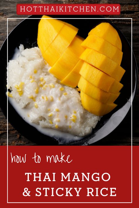 Thai Mango Sticky Rice, Mango Sticky Rice Recipe, Sticky Rice Recipe, Sweet Sticky Rice, Thai Mango, Mango Sticky Rice, Thai Dessert, Mango Recipes, Vegan Healthy