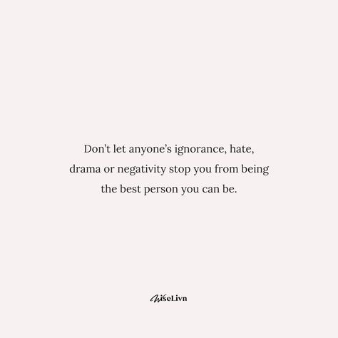 Don't let the negativity of others bring you down. Keep shining bright and be the best version of yourself. #RiseAbove #PositiveVibes #BeYourself #IgnoranceIsBliss #NoHate #DramaFree #BeTheChange #PositiveMindset #GoodVibesOnly #Inspiration Don't Let Others Bring You Down, Ignorance Is Bliss, Keep Shining, Drama Free, Best Version Of Yourself, Be A Better Person, Good Vibes Only, Be The Best, Positive Mindset