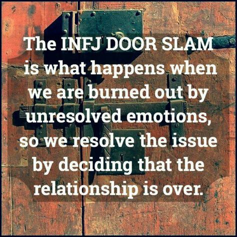 Infj Door Slam, Infj Traits, Unresolved Issues, Infj Psychology, Intj And Infj, Infj Type, Infj Mbti, Door Slam, Infj Personality Type