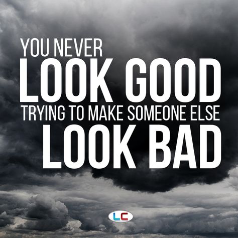 "You never look good trying to make someone else look bad." #Quote #Inspiration Doing Me Quotes, Quote Inspiration, Life Quotes To Live By, People Quotes, Someone Elses, Real Talk, Strong Women, Self Esteem, Quotes To Live By