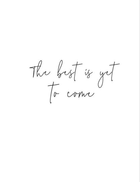 Happy Small Quotes, Best Is Yet To Come Quotes, The Best Is Yet To Come Quote, Good Things Take Time Tattoo, All Things Work Together For Good, The Best Is Yet To Come Wallpaper, Quotes Homescreen, Great Things Are Coming, Better Things Are Coming