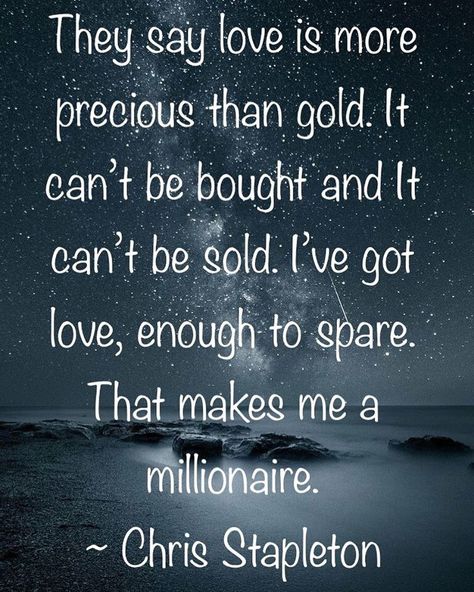 Millionaire ~Chris Stapleton Chris Stapleton Millionaire, Country Love Lyrics, Chris Stapleton Quotes, Country Music Quotes Lyrics, Country Love Songs Quotes, Country Love Song Lyrics, Chris Stapleton Lyrics, Country Lyrics Quotes, Country Love Songs