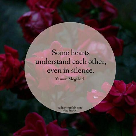 Some hearts understand each other, even in silence. Yasmin Mogahed, Understanding Quotes, Beautiful Love Quotes, Flower Quotes, Inspiring Images, Some Words, Alhamdulillah, Beautiful Quotes, Thoughts Quotes