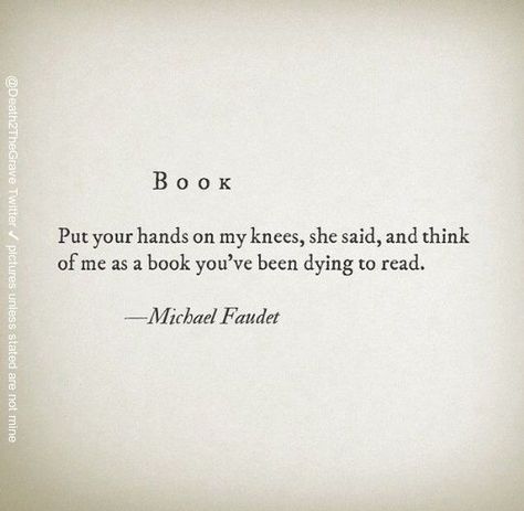 Michael Faudet, On My Knees, Thinking Of You Quotes, Poems For Him, Pisces Woman, Dream Quotes, Romantic Love Quotes, She Said, Romantic Quotes